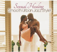 Title: Sexual Healing: Smooth Urban Jazz Style!, Artist: 