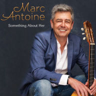 Title: Something About Her, Artist: Marc Antoine