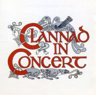 Title: Clannad in Concert, Artist: Clannad