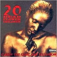 Candy, Toy Guns & Television