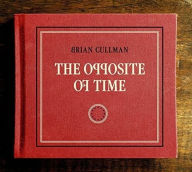 Title: The Opposite of Time, Artist: Brian Cullman