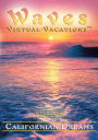 Waves: Virtual Vacations - California Dreams