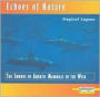 Echoes Of Nature: Tropic Lagoon - The Sounds of Aquatic Mammals in the Wild