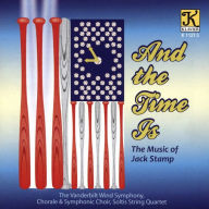 Title: And the Time Is: The Music of Jack Stamp, Artist: Vanderbilt University Wind Symphony