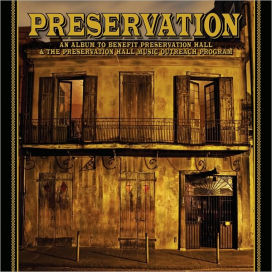 Preservation: An Album To Benefit Preservation Hall & The Preservation Hall Music Outreach Program