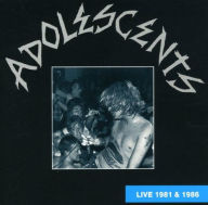 Title: Live 1981 and 1986, Artist: Adolescents