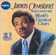 James Cleveland with the World's Greatest Choirs (25th Anniversary Album)
