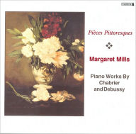 Title: Pi¿¿ces Pittoresques: Piano Works by Chabrier & Debussy, Artist: Margaret Mills
