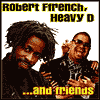 Robert Ffrench, Heavy D, and Friends