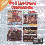 Title: The 2 Live Crew's Greatest Hits, Artist: The 2 Live Crew