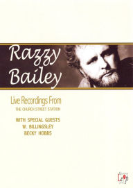 Razzy Bailey: Live Recordings from Church Street Station!