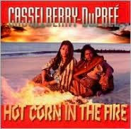 Hot Corn in the Fire