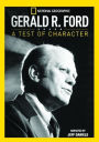 Gerald R. Ford: A Test of Character