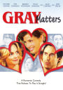 Gray Matters