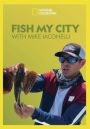 National Geographic: Fish My City with Mike Iaconelli