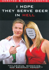 I Hope They Serve Beer in Hell