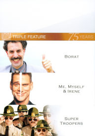 Borat/Me, Myself & Irene/Super Troopers