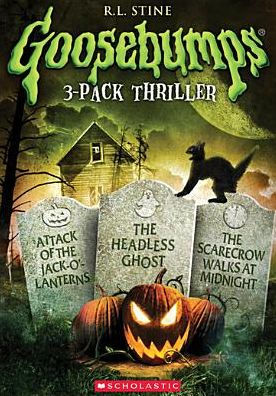 Goosebumps: Attack of the Jack-O-Lanterns/The Headless Ghost/The Scarecrow Walks at Midnight