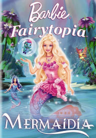 Barbie Fairytopia: Mermaidia