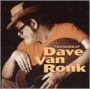 Two Sides of Dave Van Ronk