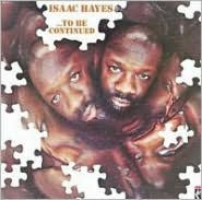 To Be Continued by Isaac Hayes | CD | Barnes & Noble®