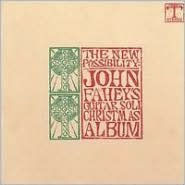 Title: The New Possibility: John Fahey's Guitar Soli Christmas Album/Christmas with John Fahey, Vol. II [Reissue], Artist: John Fahey