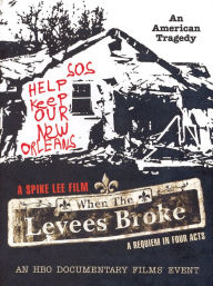 When the Levees Broke - A Requiem in Four Acts