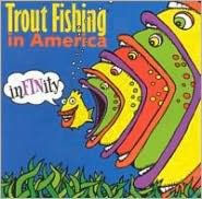 Infinity (Trout Fishing In America)