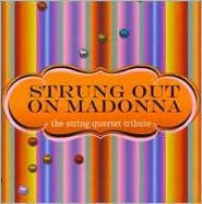 Strung out on Madonna: The String Quartet Tribute