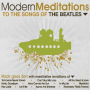 Modern Meditations to the songs of The Beatles