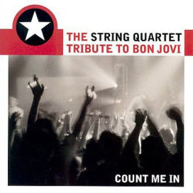String Quartet Tribute to Bon Jovi: Count Me In
