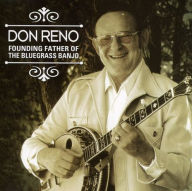 Title: Founding Father of the Bluegrass Banjo, Artist: Don Reno