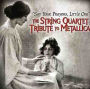 Say Your Prayers, Little One: The String Quartet Tribute to Metallica