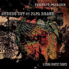 Strung Out on Papa Roach: A String Quartet Tribute