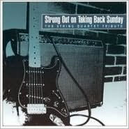 Strung Out on Taking Back Sunday: The String Quartet Tribute
