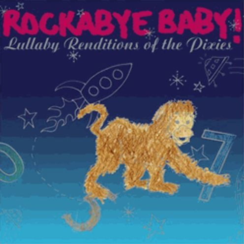 Rockabye Baby! Lullaby Renditions of The Pixies by Rockabye Baby! | CD ...