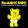 Rockabye Baby! Lullaby Renditions of Black Sabbath