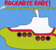 Title: Rockabye Baby! More Lullaby Renditions of the Beatles, Artist: Rockabye Baby!