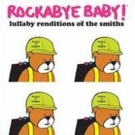 Title: Rockabye Baby Lullaby Renditions of the Smiths [Indy Only], Artist: Rockabye Baby!