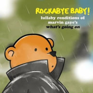 Title: Lullaby Renditions of Marvin Gaye's What's Going On, Artist: Rockabye Baby!