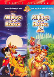 All Dogs Go to Heaven/All Dogs Go to Heaven 2