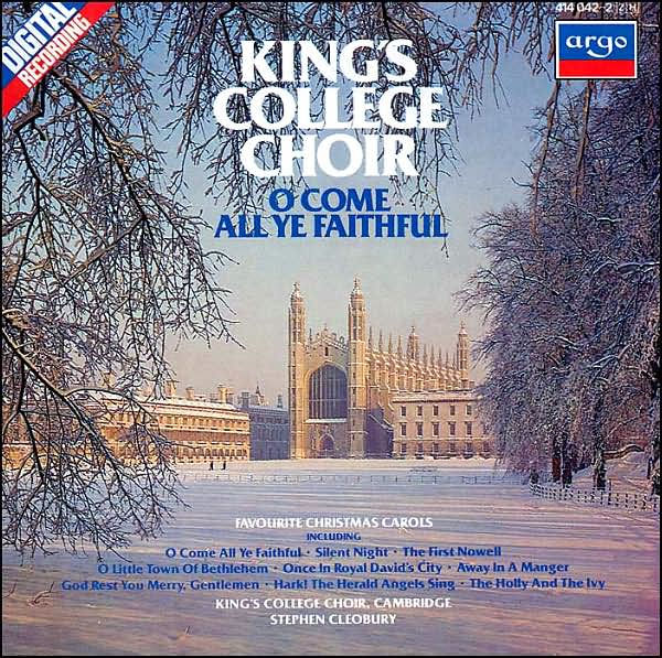 O Come All Ye Faithful: Christmas Carols At King's College, Cambridge ...