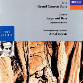 Grofé: Grand Canyon Suite; Gershwin: Porgy & Bess A Symphonic Picture