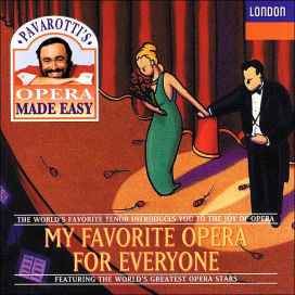 Pavarotti's Opera Made Easy: My Favorite Opera For Everyone