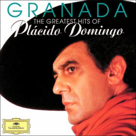 Granada: The Greatest Hits of Placido Domingo