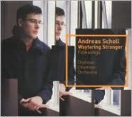 Andreas Scholl: Wayfaring Stranger