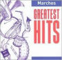 Marches: Greatest Hits