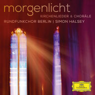 Title: Morgenlicht: Kirchenlieder & Chor¿¿le, Artist: Berlin Radio Chorus