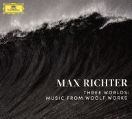 Title: Max Richter: Three Worlds ¿¿¿ Music from Woolf Works, Artist: Max Richter