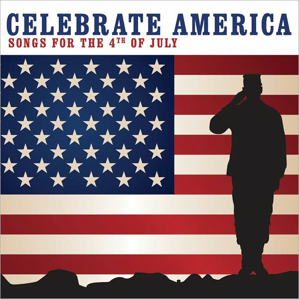 Celebrate America Songs for the 4th of July 28948053162 CD
